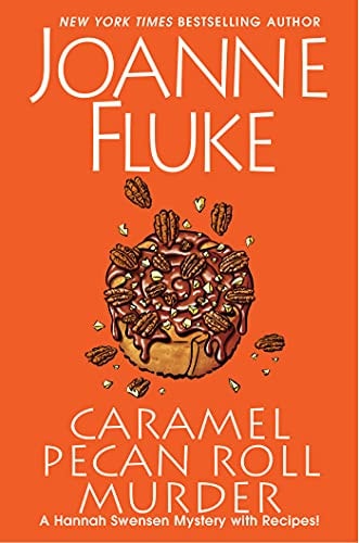 Caramel Pecan Roll Murder: A Delicious Culinary Cozy Mystery (A Hannah Swensen Mystery)