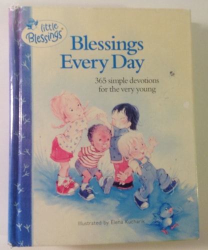 Blessings Every Day: 365 Simple Devotions for the Very Young (Little Blessings)