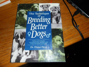The Technique of Breeding Better Dogs