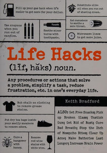 Life Hacks: Any Procedure or Action That Solves a Problem, Simplifies a Task, Reduces Frustration, Etc. in One's Everyday Life