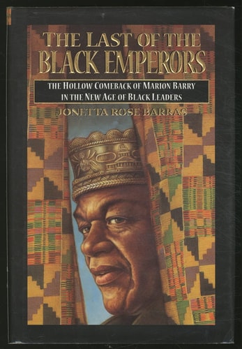 The Last of the Black Emperors: The Hollow Comeback of Marion Barry in a New Age of Black Leaders