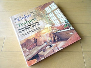 Color & Texture: Decorative Expressions for Today's Home (For Your Home)