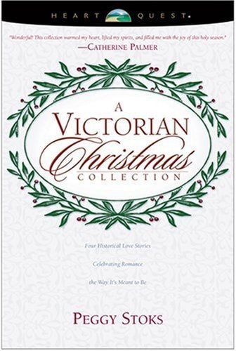 A Victorian Christmas Collection: Tea for Marie/Crosses and Losses/The Beauty of the Season/Wishful Thinking (HeartQuest Christmas Anthology)