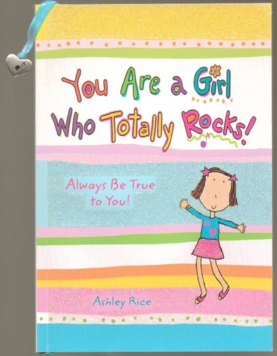 You Are a Girl Who Totally Rocks: Always Be True to You