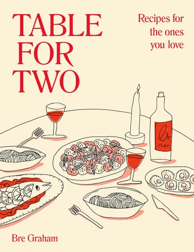 Table for Two Recipes for the Ones You Love