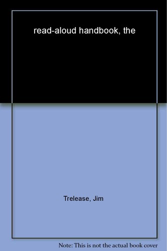 The Read-Aloud Handbook: Sixth Edition