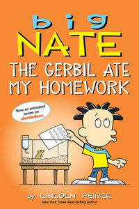 Big Nate: The Gerbil Ate My Homework (Volume 23)