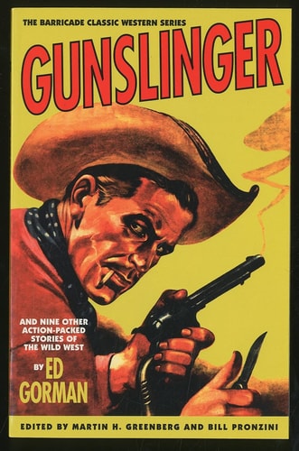 Gunslinger, and Nine Other Action-Packed Stories of the Wild West: And Nine Other Action-Packed Stories of the Wild West (The Barricade Classic Western Series)