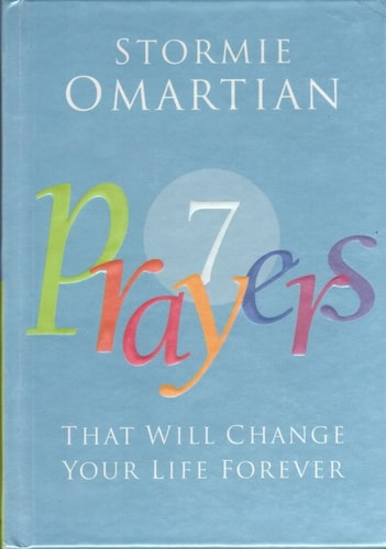 Seven Prayers That Will Change Your Life Forever