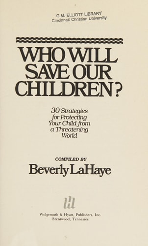 Who Will Save Our Children? 30 Strategies for Protecting Your Child from a Threatening World