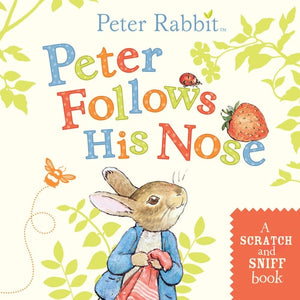 Peter Follows His Nose A Scratch-and-Sniff Book