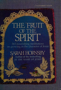 The Fruit of the Spirit: 365 Nourishing Meditations on Growing in the Character of Jesus