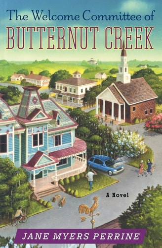 The Welcome Committee of Butternut Creek: A Novel (Butternut Creek, 1)