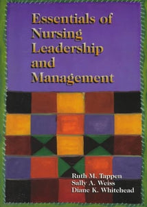 Essentials of Nursing Leadership and Management
