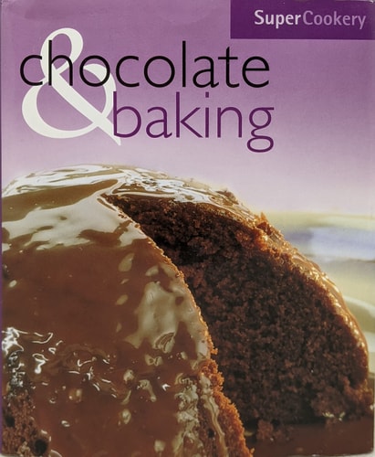 Chocolate & Baking (Super Cookery)