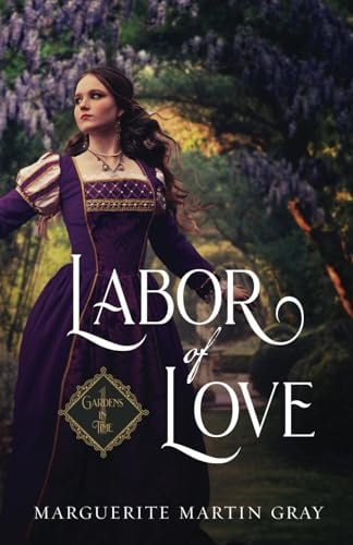 Labor of Love (Gardens in Time)