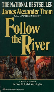 Follow the River: A Novel