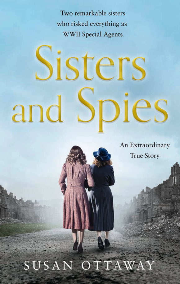 Sisters and Spies: The True Story of WWII Special Agents Eileen and Jacqueline Nearne