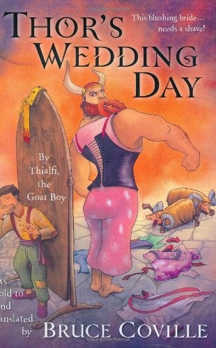 Thor's Wedding Day: By Thialfi, the goat boy, as told to and translated by Bruce Coville