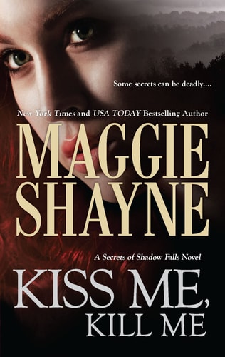 Kiss Me, Kill Me (Secrets of Shadow Falls)
