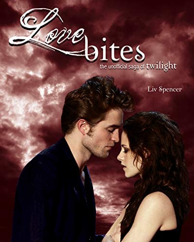 Love Bites: The Unofficial Saga of Twilight