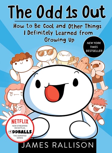 The Odd 1s Out: How to Be Cool and Other Things I Definitely Learned from Growing Up