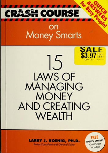 Crash Course On Money Smarts: 15 Laws of Managing Money And Creating Wealth