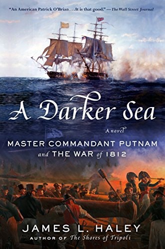 A Darker Sea: Master Commandant Putnam and the War of 1812 (A Bliven Putnam Naval Adventure)