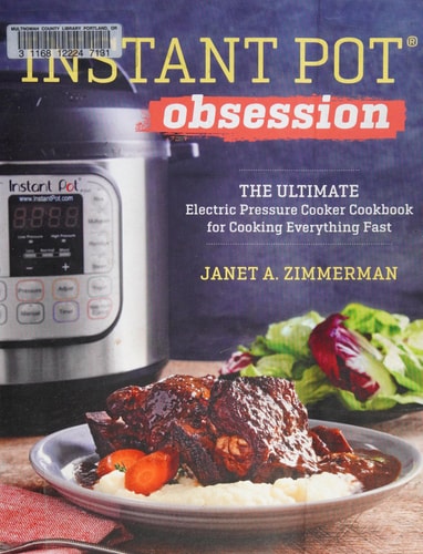 Instant Pot(R) Obsession: The Ultimate Electric Pressure Cooker Cookbook for Cooking Everything Fast