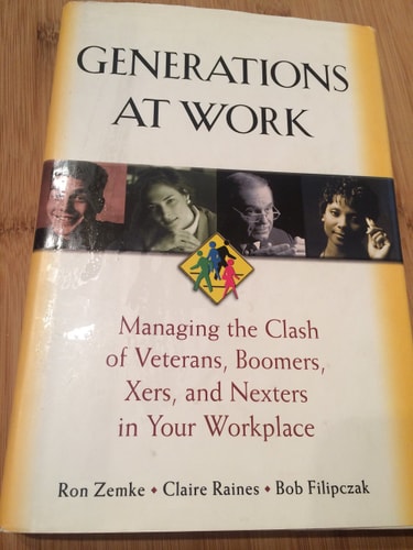 Generations at Work: Managing the Clash of Veterans, Boomers, Xers, and Nexters in Your Workplace