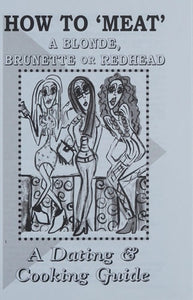 How to 'MEAT' A Blonde, Brunette or Redhead: A Dating & Cooking Guide