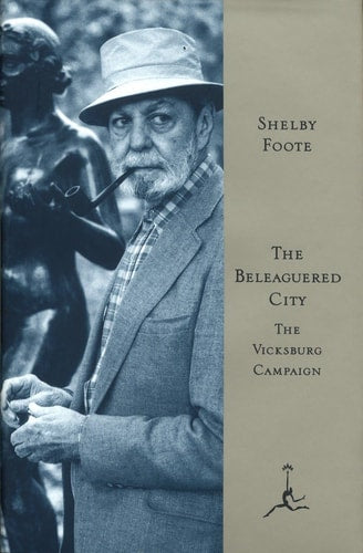 The Beleaguered City: The Vicksburg Campaign, December 1862-July 1863 (Modern Library)