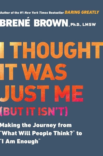 I Thought It Was Just Me (but it isn't): Telling the Truth About Perfectionism, Inadequacy, and Power [Paperback]