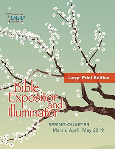 Bible Expositor and Illuminator-Large Print Spring 2019