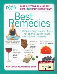 Best Remedies, Fast, Effective Healing for Over 100 Health Conditions, Breakthrough Prescriptions That Blend Conventional & Natural Medicine