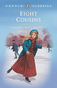 Eight Cousins (Puffin Classics)