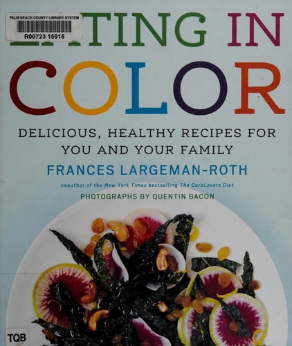Eating in Color: Delicious, Healthy Recipes for You and Your Family