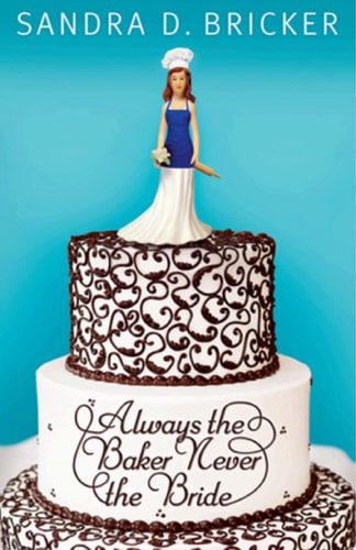 Always the Baker, Never the Bride