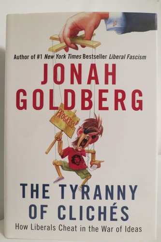 The Tyranny of Clichés: How Liberals Cheat in the War of Ideas