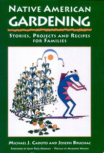 Native American Gardening Stories, Projects, and Recipes for Families