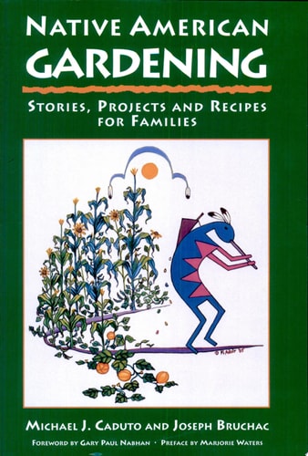 Native American Gardening Stories, Projects, and Recipes for Families