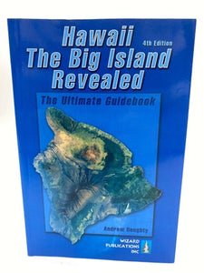 Hawaii the Big Island Revealed: The Ultimate Guidebook