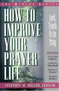 How to Improve Your Prayer Life (Dialog)