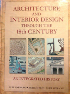 Architecture and Interior Design Through the 18th Century: An Integrated History