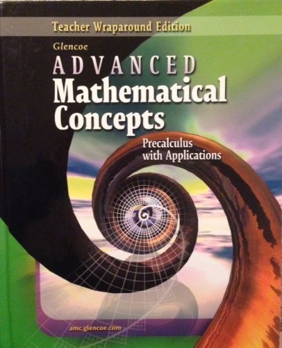 Glencoe Advanced Mathematical Concepts Precalculus with Applications