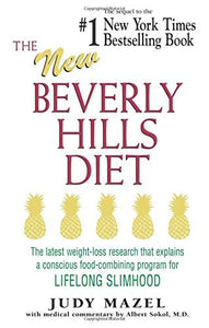 The New Beverly Hills Diet: The Latest Weight-Loss Research That Explains a Conscious Food-Combining Program for Lifelong Slimhood