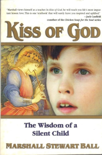 Kiss of God The Wisdom of a Silent Child