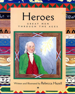 Heroes: Great Men Through the Ages