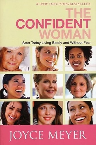 The Confident Woman Start Today Living Boldly and Without Fear