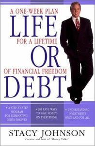 Life or Debt: A One-Week Plan for a Lifetime of Financial Freedom